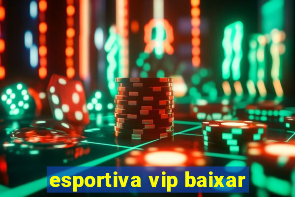 esportiva vip baixar